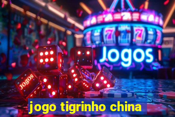 jogo tigrinho china